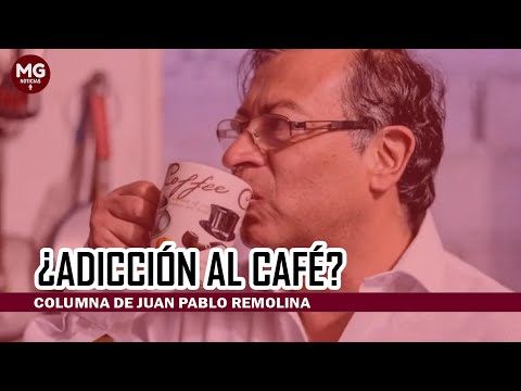 ¿ADICCIÓN AL CAFÉ?  Columna Juan Pablo Remolina