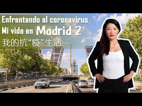 Enfrentando al coronavirus: Mi vida en Madrid 2