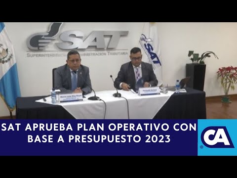 SAT aprueba plan operativo con base a presupuesto 2023