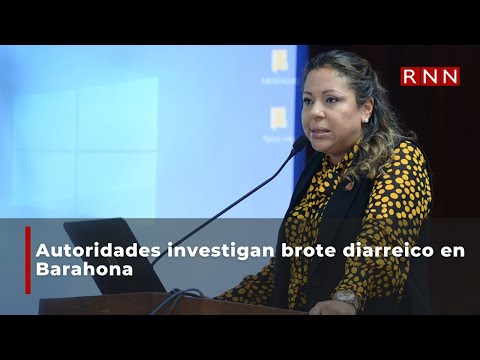 Autoridades investigan brote diarreico en Barahona