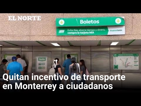 Quitan incentivo de transporte | Monterrey