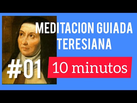 #01-Meditacion guiada teresiana: Estar en la Presencia de Jesús ( duración 10 minutos)