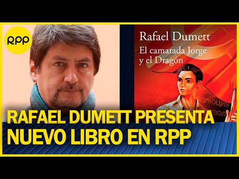 El camarada Jorge y el Dragón: RAFAEL DUMETT PRESENTA su nuevo LIBRO