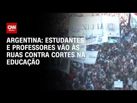 Argentina: estudantes e professores vão às ruas contra cortes na educa