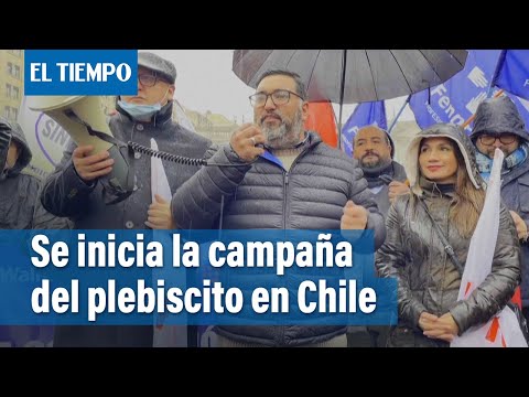 Chile inició la campaña para el plebiscito de su nueva Constitución | El Tiempo