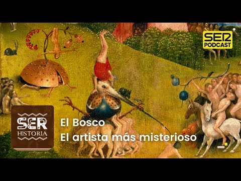 SER Historia | El Bosco, el artista más misterioso