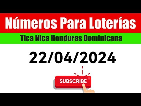 Numeros Para Las Loterias HOY 22/04/2024 BINGOS Nica Tica Honduras Y Dominicana