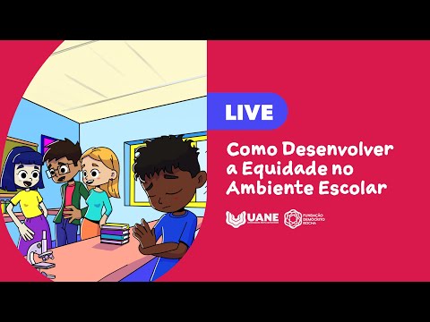 Como Desenvolver a Equidade no Ambiente Escolar