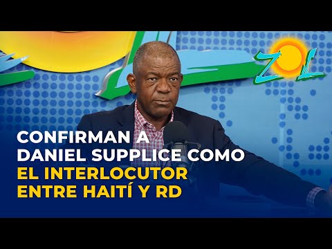 Julio Martínez Pozo: Se confirma a Daniel Supplice como el interlocutor entre Haití y RD