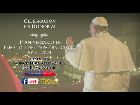 11° Aniversario de Elección del Papa Francisco; desde la Nunciatura Apostólica de San Salvador