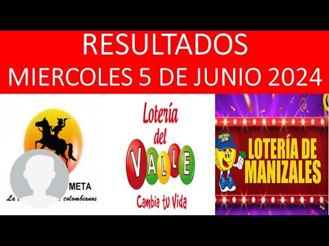 RESULTADOS PREMIO MAYOR LOTERIA del META VALLE y MANIZALES MIERCOLES 5 de JUNIO 2024 #loteriadehoy