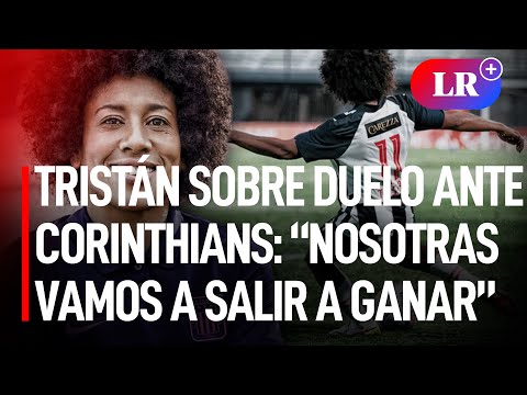 Miryam Tristán sobre duelo ante Corinthians: “Nosotras vamos a salir a ganar”