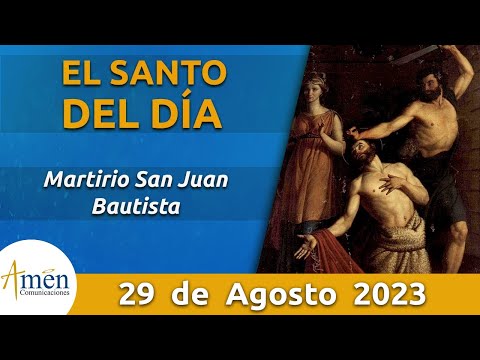 Santo de Hoy 29 de Agosto l Martirio San Juan Bautista l Amén Comunicaciones