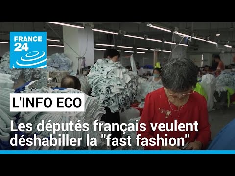 Les députés français veulent déshabiller la fast fashion • FRANCE 24