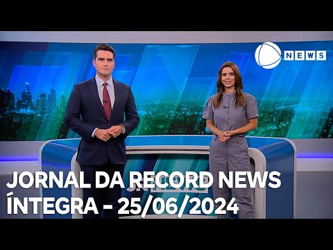 Jornal da Record News - 25/06/2024