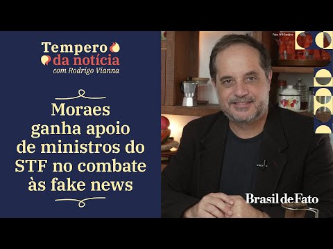 Moraes ganha apoio de ministros do STF no combate às fake news