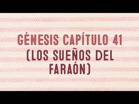 Génesis capítulo 41 (Los sueños de Faraón)