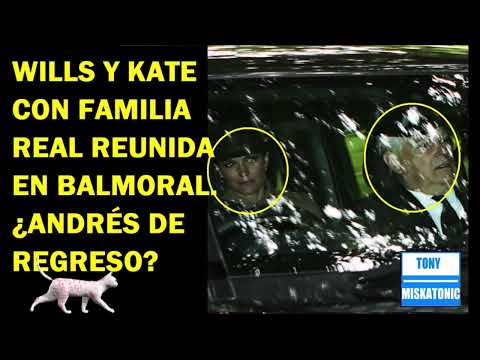 FAMILIA REAL REUNIDA EN BALMORAL. KATE, WILLIAM Y ANDRÉS, JUNTOS. ¿COMIENZA EL DESHIELO PARA ANDREW?