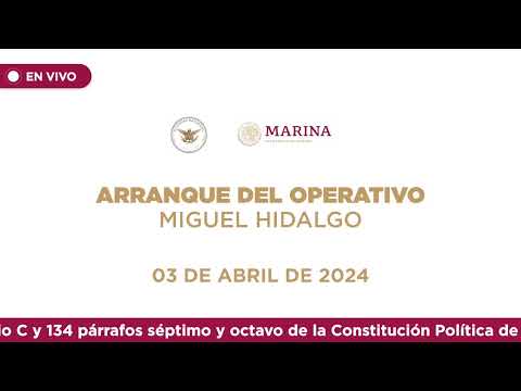 Puesta en Marcha del Operativo Miguel Hidalgo