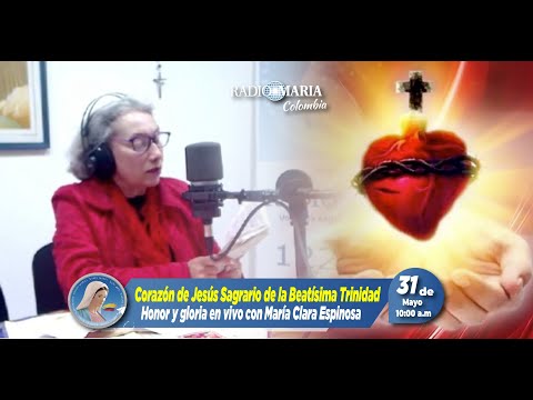 Honor y Gloria - Corazón de Jesús Sagrario de la Beatísima Trinidad - 31 de mayo de 2024