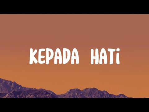 Cakra Khan - Kepada Hati (Lirik)
