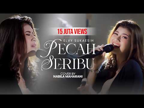 PECAH SERIBU - ELVY SUKAESIH | Cover by Nabila Maharani with NM BOYS