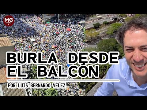 BURLA DESDE EL BALCÓN  Por Luis Bernardo Vélez