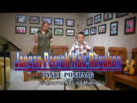 Jangan pernah kau ragukan - Pance Pondaag (live cover Lisa Maria)