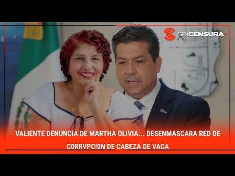 VALIENTE DENUNCIA de #MarthaOlivia… DESENMASCARA red de CORRUPCIÓN de #CabezaDeVaca