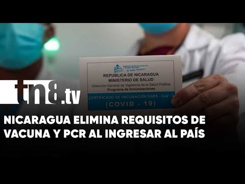 Nicaragua elimina requisitos de vacuna y PCR para ingresar al país