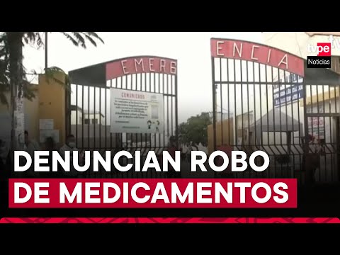 Trujillo: investigan a médicos por presunto robo de medicamentos