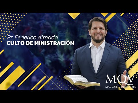 Prédica del pastor Federico Almada -  Culto de Ministración