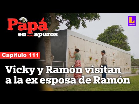 Capítulo 111: Ramón y Vicky visitan a la ex esposa de Ramón | Papá en apuros