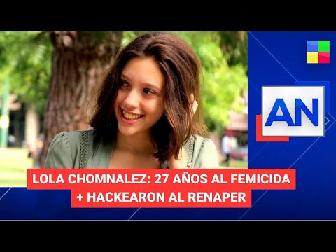 Lola Chomnalez: 27 años al femicida + Hackeo a Renaper #AméricaNoticias |Programa completo (17/4/24)