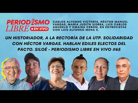 UN HISTORIADOR, A LA RECTORÍA DE UTP. SOLIDARIDAD CON HÉCTOR VARGAS. HABLAN EDILES DEL PACTO. SILOÉ