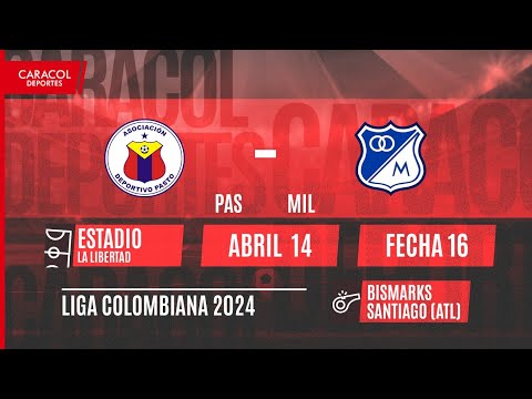 EN VIVO | Deportivo Pasto vs Millonarios - Liga Colombiana por el Fenómeno del Fútbol