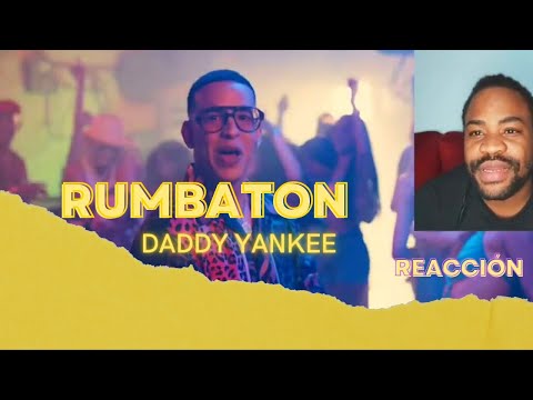 DADDY YANKEE - RUMBATON (REACCIÓN)