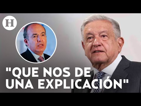 Ojalá explique qué hacía García Luna en su gobierno: AMLO se lanza contra Felipe Calderón