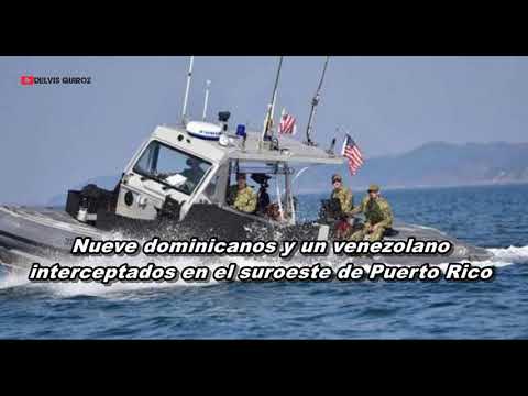 Nueve dominicanos y un venezolano interceptados en el suroeste de Puerto Rico