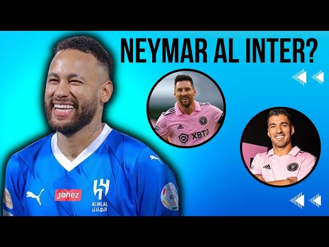 NEYMAR RENUNCIA AL AL-HILAL Y FICHARA POR EL INTER MIAMI DE MESSI Y LUIS SUAREZ