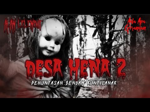 Dendam masa lalu desa Hena (part 2)