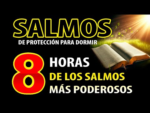 8 HORAS DE LOS SALMOS MÁS PODEROSOS PARA DORMIR EN PAZ Y BENDECIDO POR DIOS