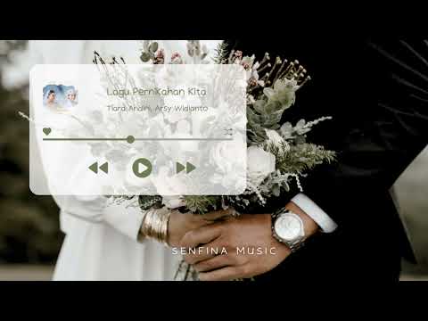 [1 JAM] Tiara Andini, Arsy Widianto - Lagu Pernikahan Kita