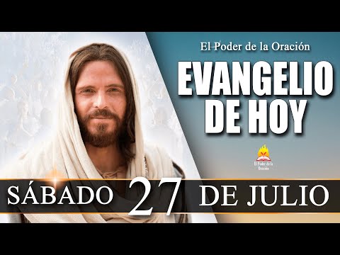 EVANGELIO de Hoy Sábado 27 de Julio de 2024 | REFLEXIÓN | @elpoderdelaoracion01