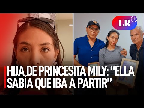 Hija de Princesita Mily se pronuncia tras muerte de la artista: “Ella sabía que iba a partir” | #LR