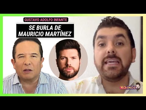 Mauricio Martínez exige una disculpa pública a Gustavo Adolfo Infante | MICHISMECITO