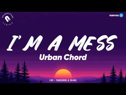 Urban Chord - I'm a Mess (Choir Version)