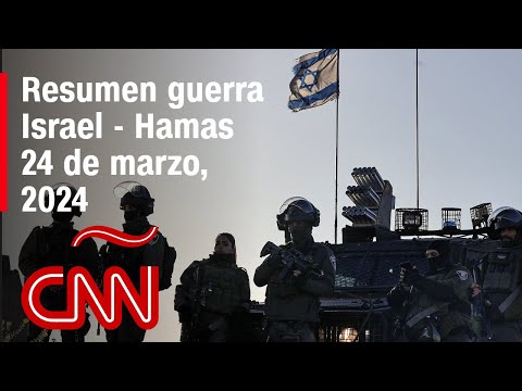Resumen en video de la guerra Israel - Hamas: noticias del 24 de marzo de 2024