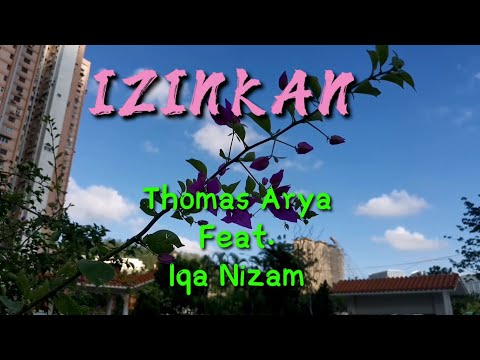 IZINKAN |THOMAS ARYA FEAT IQA NIZAM| Music video