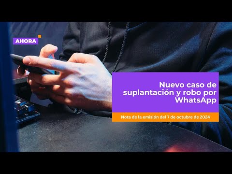 Nuevo caso de suplantación y robo por WhatsApp | Seguridad